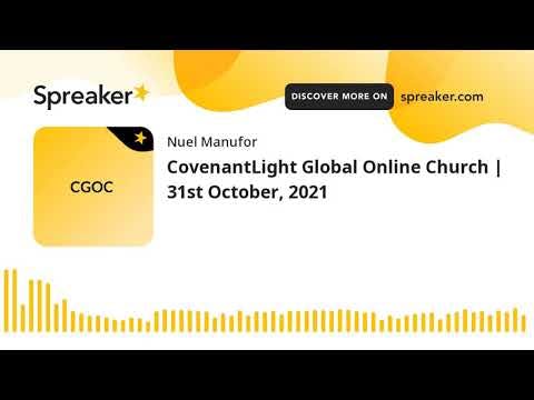 CovenantLight Global Online Church | 31st October, 2021